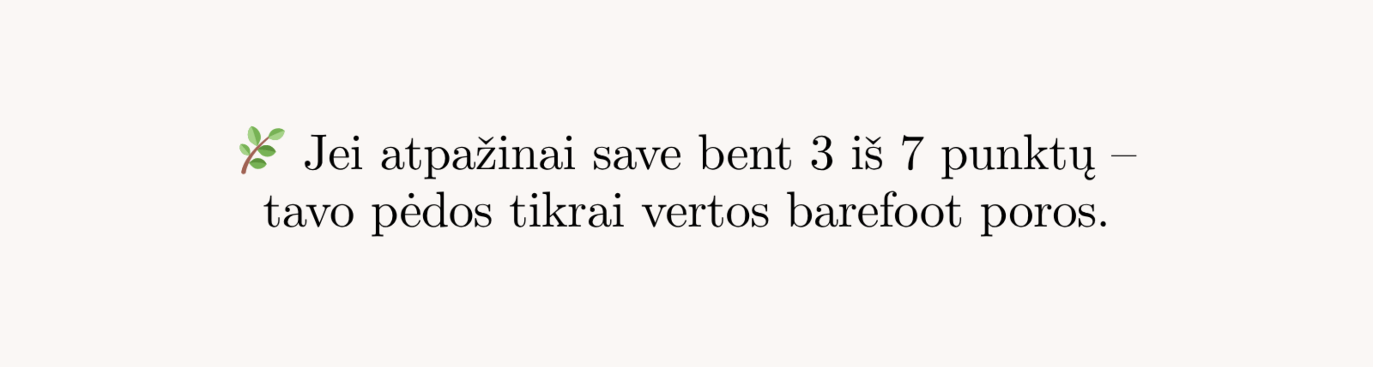 Jei atpažinai save bent 3 iš 7